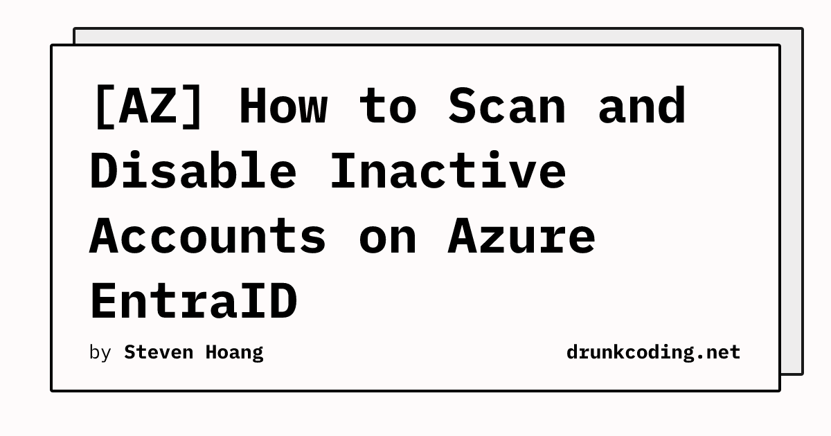 [AZ] How to Scan and Disable Inactive Accounts on Azure EntraID ...